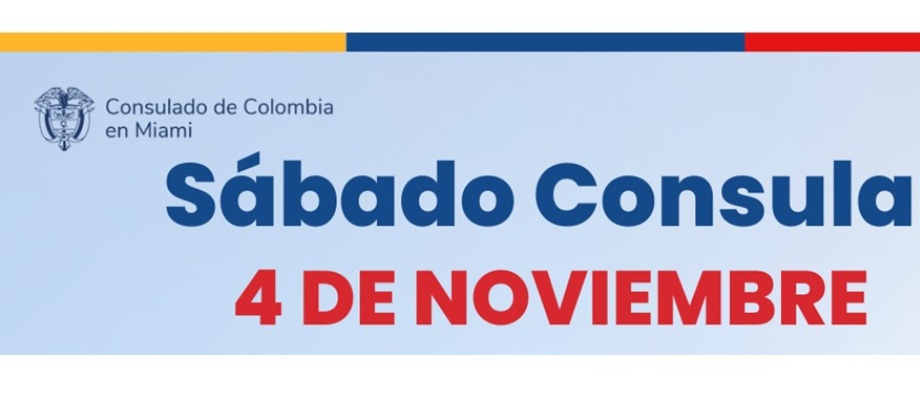 S Bado Consular Este 4 Noviembre En La Sede Del Consulado De Colombia   Sábado Consular Este 4 Noviembre En La Sede Del Consulado De Colombia En Miami 